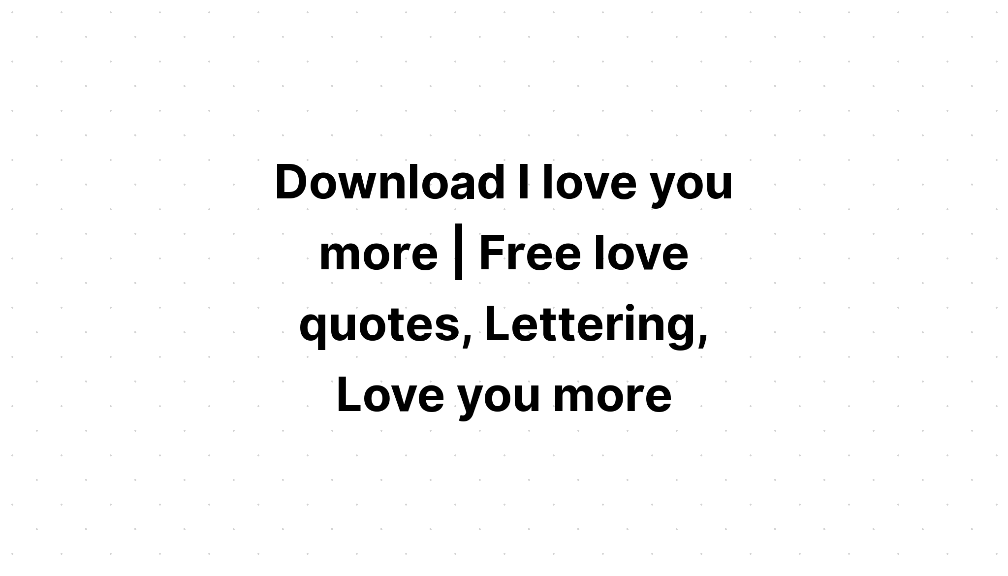 Download Valentines Svg I Love You More Heart SVG File